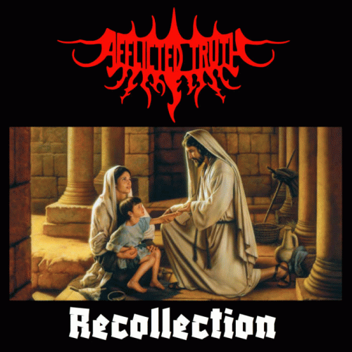 Afflicted Truth : Recollection (Expanded)